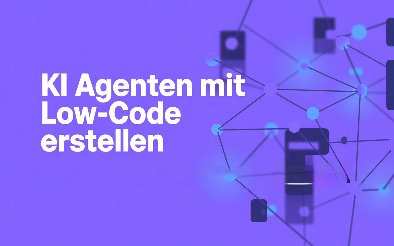 KI-Agenten mit Low Code erstellen